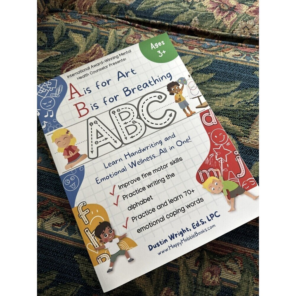 A is for Art, B is for Breathing: Learn Handwriting and Emotional Wellness all i
